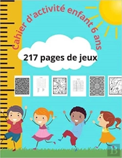 Bertrand.pt - Cahier D'Activite Enfant 6 Ans - 217 Pages De Jeux - Des Heures De Plaisir Avec 217 Pages De Jeux Te