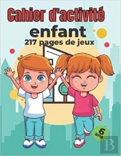 Cahier D'Activite Enfant 6 Ans - 217 Pages De Jeux - Mots Meles  Coloriages  Labyrinthes  Sudoku