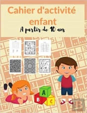 Cahier D'Activite Enfant A Partir De 10 Ans - Mots Meles  Coloriages  Labyrinthes  Sudoku
