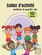Cahier D'Activite Enfant A Partir De 10 Ans - Mots Meles  Coloriages  Labyrinthes  Sudoku