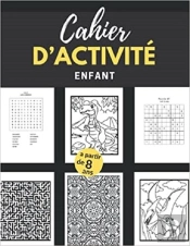 Cahier D'Activite Enfant A Partir De 8 Ans - Mots Meles  Coloriages  Labyrinthes  Sudoku  Parfai
