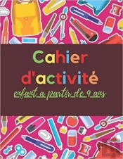 Cahier D'Activite Enfant A Partir De 9 Ans - Mots Meles  Coloriages  Labyrinthes  Sudoku