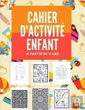 Cahier D'Activite Enfant A Partir De 9 Ansx - Mots Meles  Coloriages  Labyrinthes  Sudoku