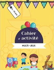 Cahier D'Activite Multi-Jeux - 6 - 10 Ans - Mots Meles  Coloriages  Labyrinthes  Sudoku