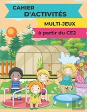 Cahier D'Activites Multi-Jeux  A Partir Du Ce2 - Coloriages  Mots Meles  Sodoku & Labyrinthes