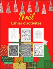 Cahier D'Activites  Noel - Labyrinthes  Coloriages  Sodoku & Mots Meles