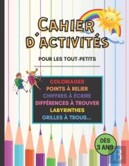 Cahier D'Activites Pour Les Tout-Petits