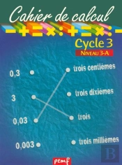 Cahier De Calcul ; Cycle 3, Niveau 3-A