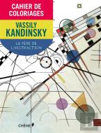 Cahier De Coloriages ; Kandinsky