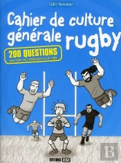 Cahier De Culture Générale Rugby ; 200 Questions Pour Tester Vos Connaissances Sur Le Rugby