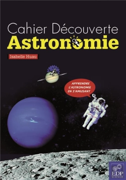 Bertrand.pt - Cahier De Découverte ; Astronomie