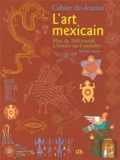 Cahier De Dessins ; L'Art Mexicain