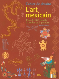 Bertrand.pt - Cahier De Dessins ; L'Art Mexicain
