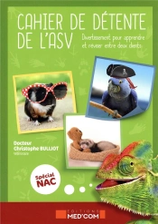 Cahier De Detente De L'Asv 'Special Nac' - Diverstissement Pour Apprendre Et Reviser Entre Deux Clie