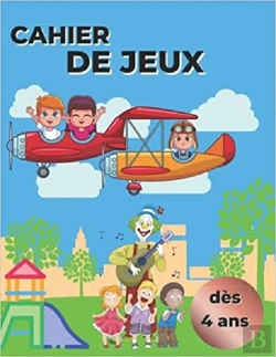Bertrand.pt - Cahier De Jeux - Des 4 Ans - Aidez Son Enfant A Se Developper Avec Des Activites Ludiques