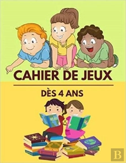 Bertrand.pt - Cahier De Jeux - Des 4 Ans - Aidez Son Enfant A Se Developper Avec Des Activites Ludiques