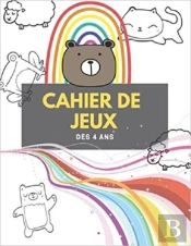 Cahier De Jeux - Des 4 Ans - Aidez Son Enfant A Se Developper Avec Des Activites Ludiques