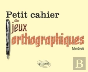 Cahier De Jeux Orthographiques Junior