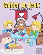 Cahier De Jeux Pour Enfant Des 6 Ans - 217 Pages De Jeux Coloriages  Mots Meles  Sodoku & Labyrint
