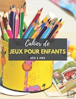 Bertrand.pt - Cahier De Jeux Pour Enfant Des 6 Ans - Activites Pour Occuper Les Enfants