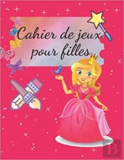 Cahier De Jeux Pour Filles - Labyrinthes  Coloriages  Sodoku & Mots Meles