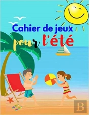 Cahier De Jeux Pour L'Ete - Labyrinthes  Coloriages  Sodoku & Mots Meles