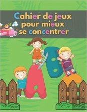 Cahier De Jeux Pour Mieux Se Concentrer - Mots Meles  Coloriages  Labyrinthes  Sudoku