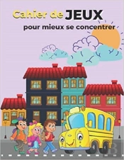 Cahier De Jeux Pour Mieux Se Concentrer - Mots Meles  Coloriages  Labyrinthes  Sudoku