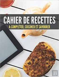Bertrand.pt - Cahier De Recettes - A Completer, Cuisiner Et Savourer