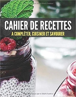Bertrand.pt - Cahier De Recettes A Completer, Cuisiner Et Savourer - Mon Cahier De Recettes