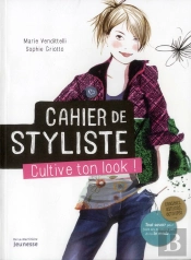 Cahier De Styliste ; Cultive Ton Look !