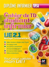 Cahier De T.P De L'Etudiant Infirmier - Ue 2.1. Biologie Fondamentale - Diplome D'Etat Infirmier