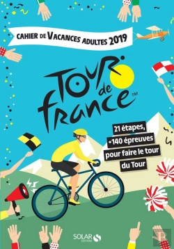 Bertrand.pt - Cahier De Vacances Adulte ; Le Tour De France (Édition 2019)