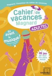 Cahier De Vacances : Adultes : En Avant La Musique ! ; Plus De 100 Jeux Pour Tester Ses Connaissances