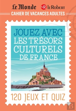 Bertrand.pt - Cahier De Vacances Adultes Le Monde Et Le Robert : Jouez Avec Les Trésors Culturels De France : 120 Jeux Et Quiz