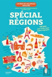 Cahier De Vacances Adultes - Special Regions. 100 Jeux Pour Decouvrir Plein D'Infos Regionales !