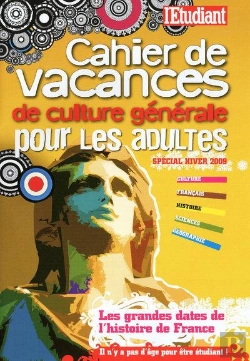 Bertrand.pt - Cahier De Vacances De Culture Générale ; Spécial Hiver 2009 ; Les Grands Évènements De L'Histoire De France