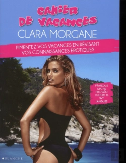 Bertrand.pt - Cahier De Vacances Erotique Clara Morgane