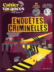 Cahier De Vacances Pour Adultes : Enquêtes Criminelles