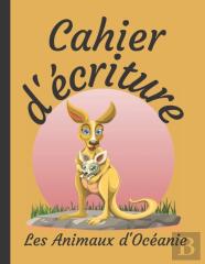 Cahier D'Ecriture Les Animaux D'Oceanie