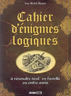 Bertrand.pt - Cahier D'Énigmes Logiques ; À Résoudre Seul, En Famille Ou Entre Amis
