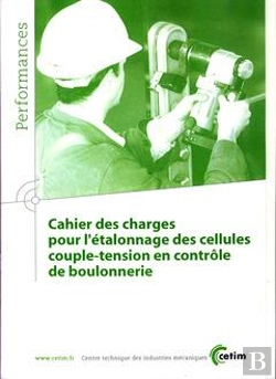Bertrand.pt - Cahier Des Charges Pour L'Étalonnage Des Cellules Couple-Tension En Contrôle De Boulonnerie