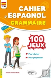 Cahier D'Espagnol ; Grammaire ; A1>A2 ; Cycle 4 ; 100 Jeux