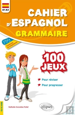 Bertrand.pt - Cahier D'Espagnol ; Grammaire ; A1>A2 ; Cycle 4 ; 100 Jeux