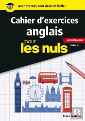 Cahier D'Exercices Anglais Pour Les Nuls ; Intermédiaire ; Niveau B1
