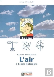 Cahier D'Exercices L'Air A L'Ecole Maternelle 4-6 Ans