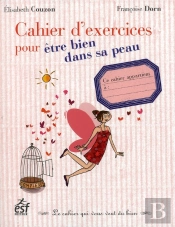 Cahier D'Exercices Pour Etre Bien Dans Sa Peau