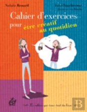 Cahier D'Exercices Pour Être Créatif Au Quotidien