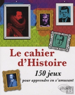 Bertrand.pt - Cahier D'Histoire - 150 Jeux Pour Apprendre En S'Amusant