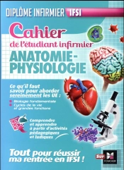Cahier Du Futur Etudiant Infirmier - Physiopathologie -Anatomie - Dei